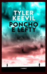 Tyler Keevil Poncho e Lefty