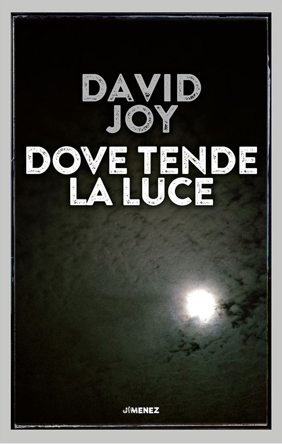 Dove tende la luce - David Joy