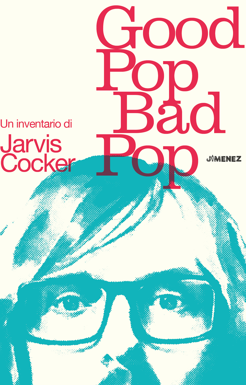 Jarvis Cocker – Good Pop, Bad Pop