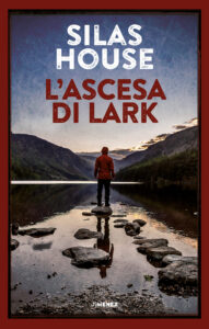 Silas House – L’ascesa di Lark