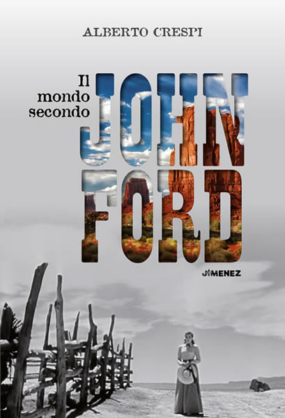 Alberto Crespi – Il mondo secondo John Ford