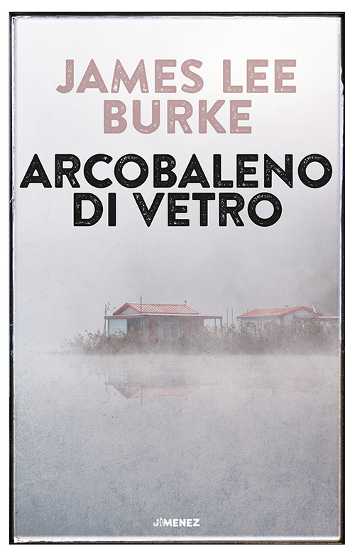 James-Lee-Burke---Arcobaleno-di-vetro