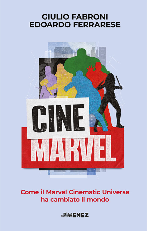 CineMarvel-Come-il-Marvel-Cinematic-Universe-ha-cambiato-il-mondo