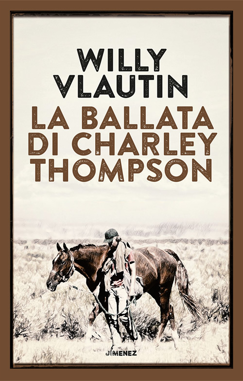 La-ballata-di-Charley-Thompson-Willy-Vlautin