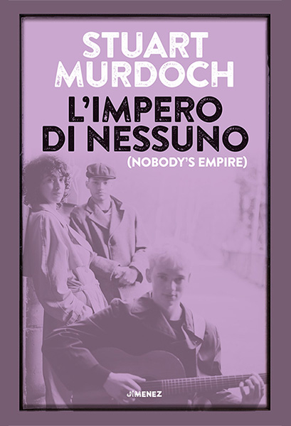L’impero di nessuno – Stuart Murdoch