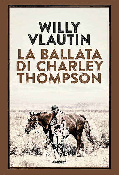 La-ballata-di-Charley-Thompson-Willy-Vlautin